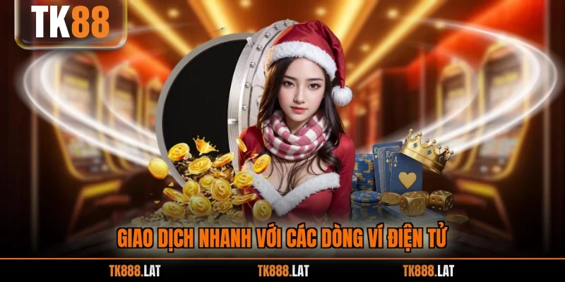 Giao dịch nhanh với các dòng ví điện tử