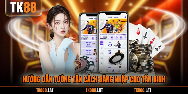 Hướng dẫn tường tận cách đăng nhập cho tân binh