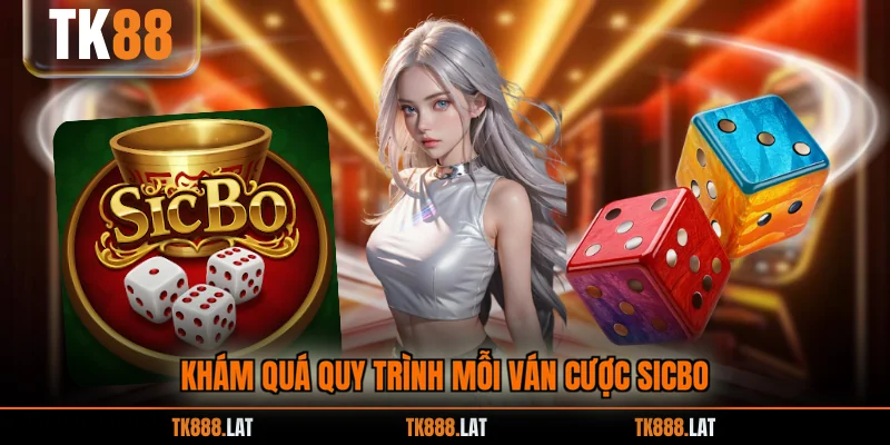 Khám quá quy trình mỗi ván cược Sicbo