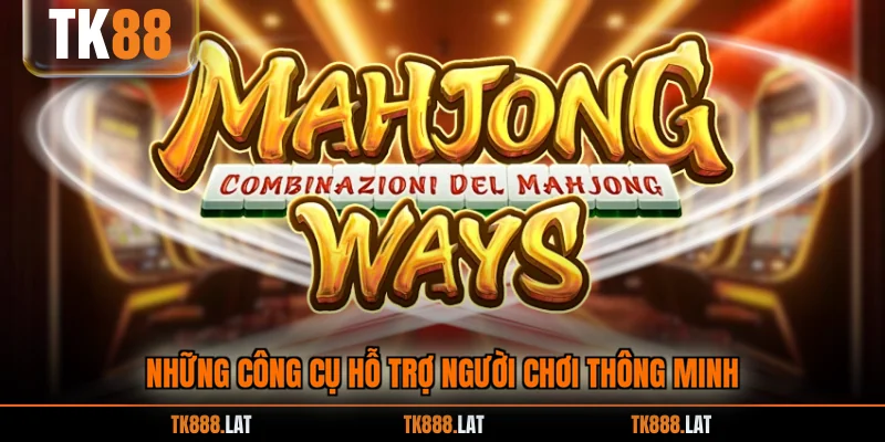 Những công cụ hỗ trợ người chơi thông minh